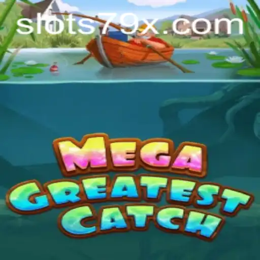 Unveiling MegaGreatestCatch: A Thrilling Adventure with a 79x Twist